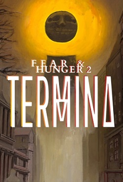 Fear & Hunger 2 Termina